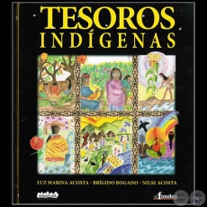 TESOROS INDÍGENAS -  Autores:  LUZ MARINA ACOSTA; BRÍGIDO BOGADO; NILSE ACOSTA - Año 2014
